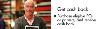 Get cashback! >> purchase eligible pcs or printers, and receive cash back.