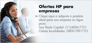 Ofertas Hewlett-Packard para empresas. &raquo;&nbsp;Clique aqui e adquira o produto ideal para sua empresa ou ligue para: Sao Paulo Capital: (11)4004-7751. Outras localidades: 0800-709-7751.