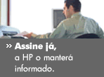 Assine já, a Hewlett Packard o manterá informado.