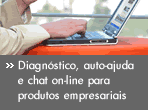 Diagn�stico, auto-ajuda e chat on-line para produtos empresariais