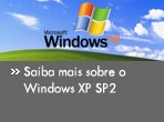 Saiba mais sobre o Windows XP SP2