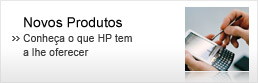 Novos Produtos. Conhe&ccedil;a o que HP tem a lhe oferecer
