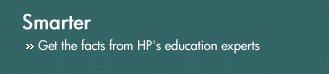 Smarter - Get the facts from HP's education experts