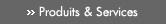 Produits et Services