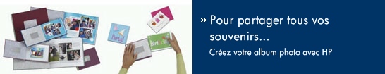 Cr&eacute;ez votre album photo avec HP, pour partager tous vos souvenirs...