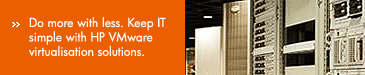 Do more with less. Keep It simple with HP Vmware virtualisation solutions.