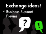 Exchange ideas! Business Support Forums.