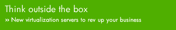 New virualization servers to rev up yours business