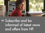 Subscribe and be informed of latest news and offers from HP
