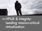 HP-UX & Integrity: Leading mission-critical virtualization