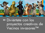 Divi�rtete con los proyectos creativos de Vecinos invasores™
