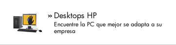Desktops Hewlett Packard. Encuentre la PC que mejor se adapta a su empresa