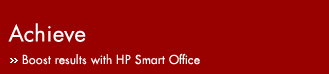 Achieve: Boost results with HP Smart Office