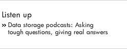 Listen up. Data storage podcasts: Asking tough questions, giving real answers