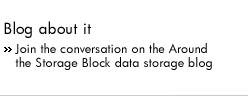 Blog about it. Join the conversation on the Around the Storage Block data storage blog