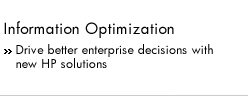 Information Optimization. Drive better enterprise decisions with new HP solutions