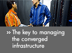 The key to managing the converged infrastructure
