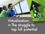Virtualization - the struggle to tap full potential