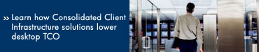 Learn how Consolidated Client Infrastructure solutions lower desktop TCO