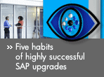 Five habits of highly successful SAP upgrades