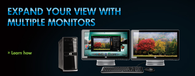 EXPAND YOUR VIEW WITH MULTIPLE MONITORS